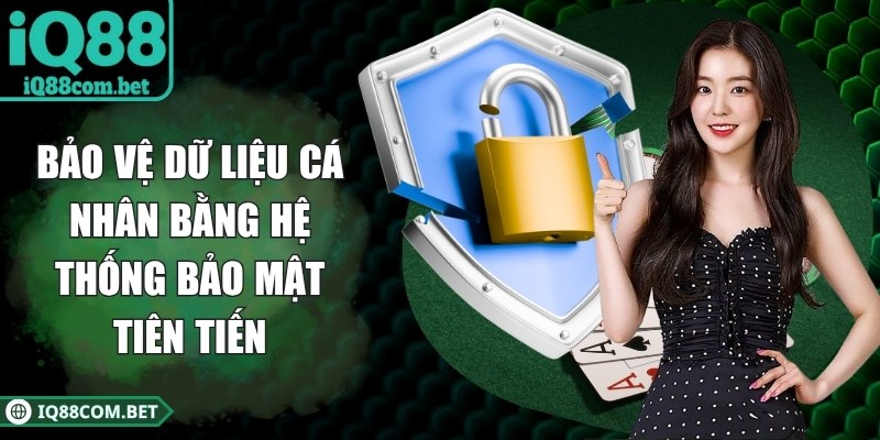 Bảo vệ dữ liệu cá nhân bằng hệ thống bảo mật tiên tiến